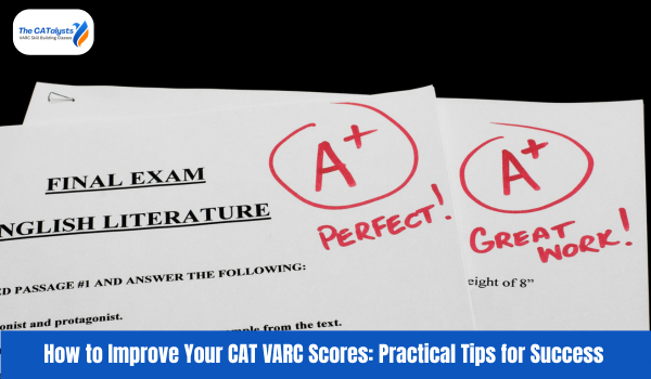 How to Improve Your CAT VARC Scores: Practical Tips for Success